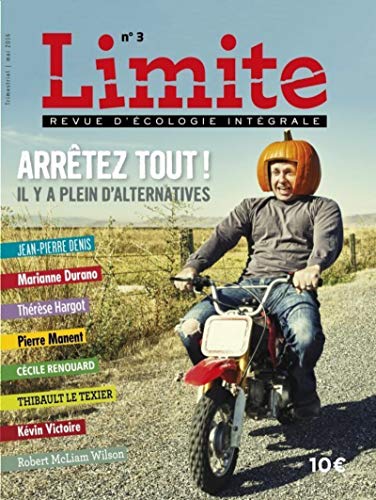 Télécharger Limite - Revue d'écologie intégrale numéro 3 Arrêtez tout ! Livre eBook France