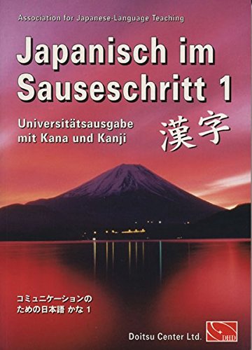 Download Japanisch im Sauseschritt 1 - Universitätsausgabe mit Kana und Kanji -: Modernes Lehr- und Übungsbuch für Anfänger Download Japanisch im Sauseschritt 1 - Universitätsausgabe mit Kana und Kanji -: Modernes Lehr- und Übungsbuch für Anfänger