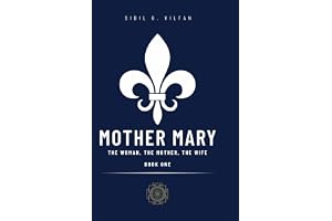 Mother Mary: The Woman, The Mother, The Wife: Book One