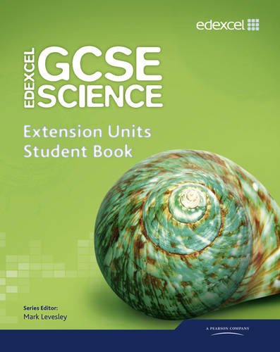 Edexcel GCSE Science: Extension Units Student Book (Edexcel GCSE Science 2011)
