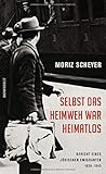 Selbst das Heimweh war heimatlos: Bericht eines jüdischen Emigranten, 1938-1945 by 