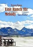Bücher Neuerscheinungen 2022 - Eine Ranch für Melody (Western Women 1) von Sara Winter