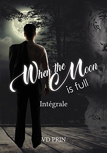 When the moon in full: Intégrale francais When the moon in full: Intégrale francais