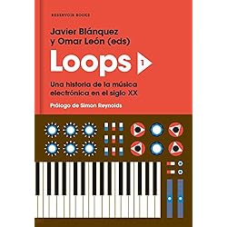 Loops 1. Una historia de la música electrónica en el siglo XX