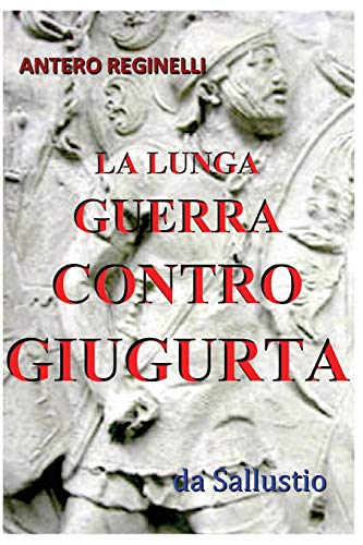 La lunga guerra contro Giugurta La lunga guerra contro Giugurta