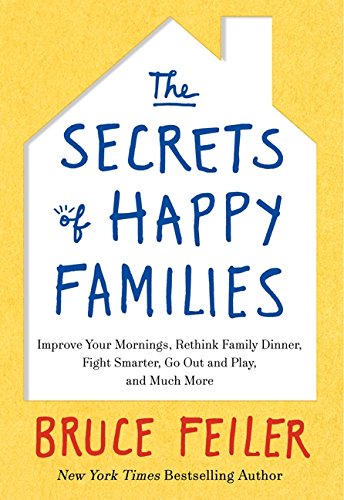 Download The Secrets of Happy Families: Improve Your Mornings, Rethink Family Dinner, Fight Smarter, Go Out and Play, and Much More Download The Secrets of Happy Families: Improve Your Mornings, Rethink Family Dinner, Fight Smarter, Go Out and Play, and Much More