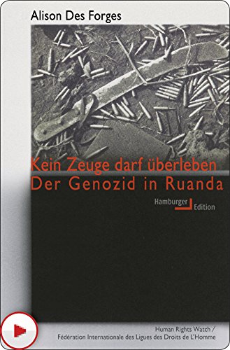 Download Kein Zeuge darf überleben: Der Genozid in Ruanda Download Kein Zeuge darf überleben: Der Genozid in Ruanda