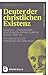 Produktbild Deuter der christlichen Existenz: Nachrufe - Erinnerungen - Würdigungen: Romano Guardini zum 50. Todestag - Mit einer aktuellen Würdigung von Hans Maier (Romano Guardini - Quellen und Forschungen)