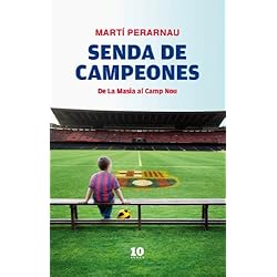 Senda de campeones: De La Masia al Camp Nou