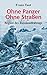 Ohne Panzer Ohne Straßen - Beginn des Russlandfeldzugs (Zeitzeugen 23) by 