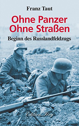 Ohne Panzer Ohne Straßen - Beginn des Russlandfeldzugs (Zeitzeugen 23)