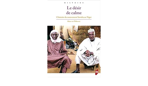 Le Désir De Calme Lhistoire Du Mouvement Sawaba Au Niger - 