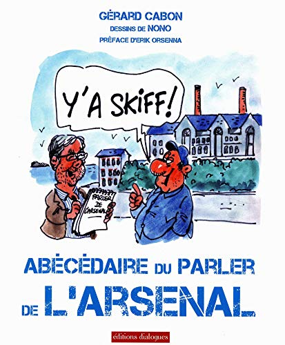 Y'a skiff ! - Abécédaire du parler de l'Arsenal (01) Y'a skiff ! - Abécédaire du parler de l'Arsenal (01)