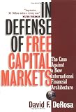 Image de In Defense of Free Capital Markets: The Case Against a New International Financial Architecture