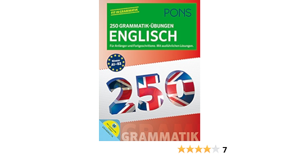 Pons 250 Grammatik Ubungen Englisch Fur Anfanger Und Fortgeschrittene Mit Ausfuhrlichen Losungen Amazon De Bucher