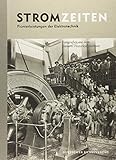 Image de Stromzeiten: Pionierleistungen der Elektrotechnik. Fotografien aus dem Siemens Historical Institute