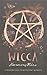 Wicca: A modern guide to witchcraft and magick by Harmony Nice