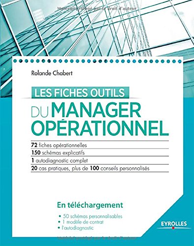 Télécharger Les fiches outils du manager opérationnel : 72 fiches, 150 schémas explicatifs, 1 diagnostic complet PDF Lire En Ligne Télécharger Les fiches outils du manager opérationnel : 72 fiches, 150 schémas explicatifs, 1 diagnostic complet PDF Lire En Ligne