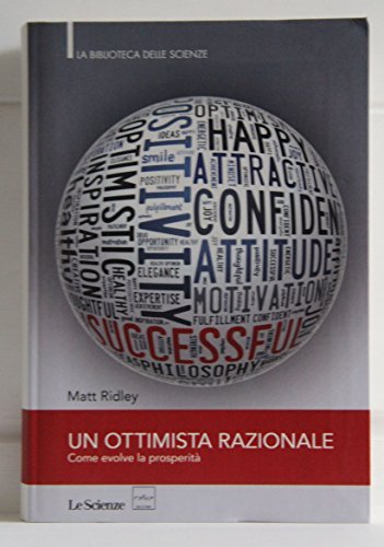 UN OTTIMISTA RAZIONALE. Come evolve la prosperità