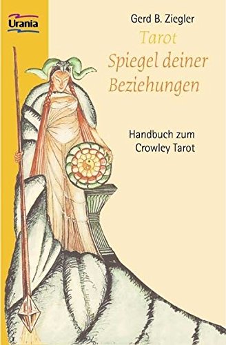 Download Tarot. Spiegel deiner Beziehungen: Handbuch zum Crowley THOTH TAROT Download Tarot. Spiegel deiner Beziehungen: Handbuch zum Crowley THOTH TAROT