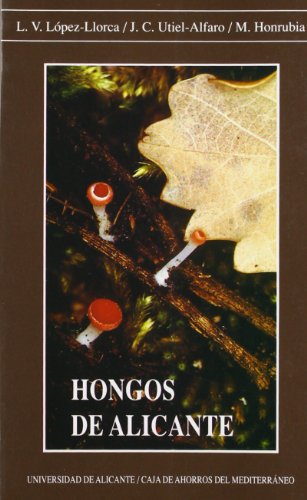 Hongos de Alicante (Monografías) por M. Honrubia