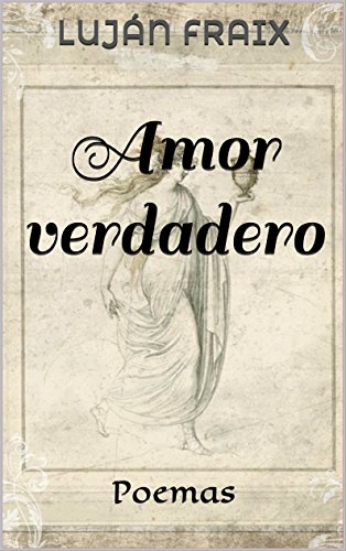 Amor verdadero: Poemas