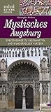Image de Mystisches Augsburg: Spaziergänge zu sagenhaften und wundervollen Plätzen