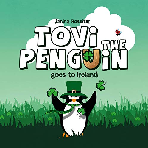 Tovi the Penguin: goes to Ireland (English Edition) Tovi the Penguin: goes to Ireland (English Edition)