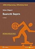 Baurecht Bayern (JURIQ Erfolgstraining) by 