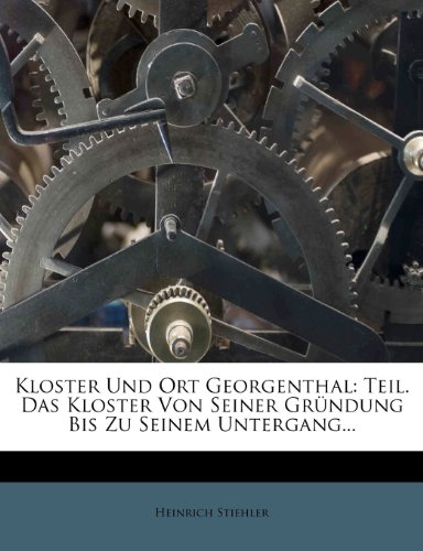 Kloster Und Ort Georgenthal, Erster Teil