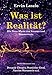 Was ist Realität? Die Neue Karte von Kosmos und Bewusstsein by 