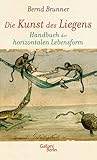 Image de Die Kunst des Liegens: Handbuch der horizontalen Lebensform