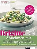 BRIGITTE Diät Abnehmen mit Lieblingsgerichten: Diät-Rezepte für jeden Tag: im Job, mit Familie oder Freunden