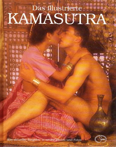 Das illustrierte Kamasutra. Ein aktueller Ratgeber in neuen Texten und Fotos