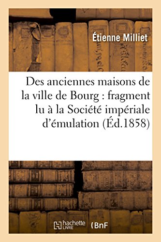 Des Anciennes Maisons De La Ville De Bourg Fragment Lu à - 