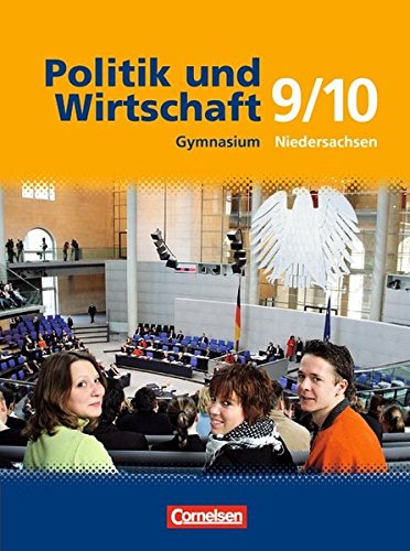 Politik und Wirtschaft - Gymnasium Niedersachsen: 9./10. Schuljahr - Schülerbuch