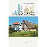 Grünkohl und Curry.: Die Geschichte einer Einwanderung.