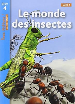 Le monde des insectes : Niveau de lecture 4 Cycle 3