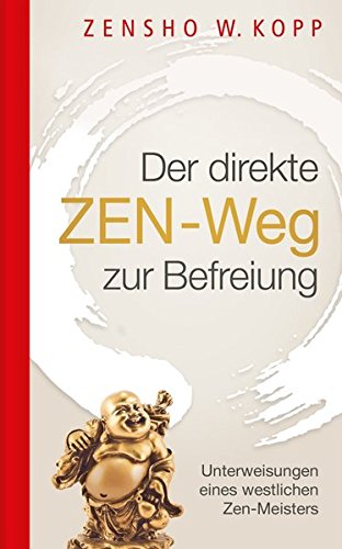 Download Der direkte ZEN-Weg zur Befreiung: Unterweisungen eines westlichen Zen-Meisters Download Der direkte ZEN-Weg zur Befreiung: Unterweisungen eines westlichen Zen-Meisters