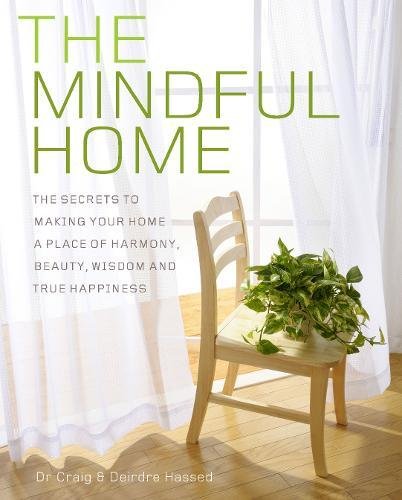 Download The Mindful Home: The Secrets to Making Your Home a Place of Harmony, Beauty, Wisdom and True Happiness Download The Mindful Home: The Secrets to Making Your Home a Place of Harmony, Beauty, Wisdom and True Happiness