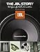 Produktbild The JBL Story: 60 Years of Audio Innovation: Sixty Years of Audio Innovation