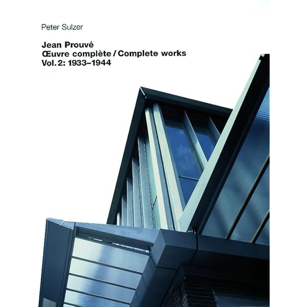 Jean Prouvé Oeuvre complète / Complete Works Vol. 2: Volume
