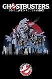 Ghostbusters: Displaced Aggression by Scott Lobdell, Ilias Kyriazis