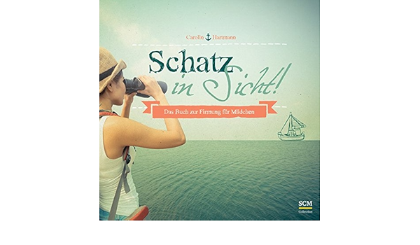 Schatz In Sicht Fur Madchen Das Buch Zur Firmung Amazon De Hartmann Carolin Bucher