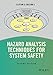 Hazard Analysis Techniques for System Safety by 