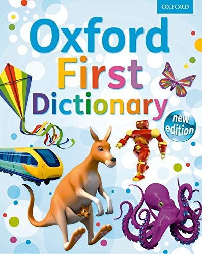 Oxford First Dictionary: The perfect first dictionaryeasy to use, understand and enjoy