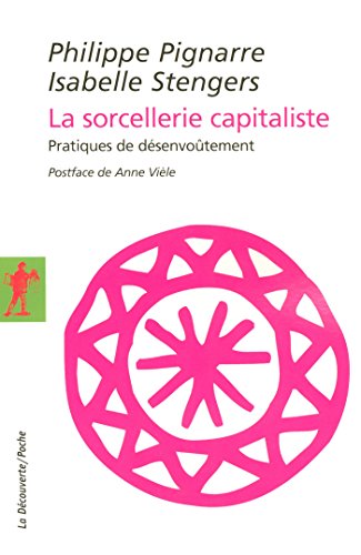 La sorcellerie capitaliste (POCHES ESSAIS t. 249) La sorcellerie capitaliste (POCHES ESSAIS t. 249)