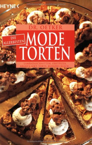 Download Die allerbesten Modetorten: Lambadaschnitten, Fliesenkuchen, Aranca-Sekt-Torte, Blondes Blech … Download Die allerbesten Modetorten: Lambadaschnitten, Fliesenkuchen, Aranca-Sekt-Torte, Blondes Blech …