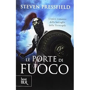 Le porte di fuoco. L'epico romanzo della battaglia delle Termopili Le porte di fuoco. L'epico romanzo della battaglia delle Termopili