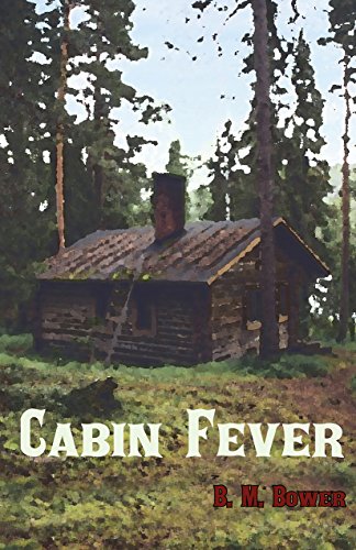Cabin Fever Ebook B M Bower Amazon Co Uk Kindle Store